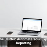 Cut the Clutter: Automate Your Expense Reporting